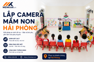 lắp camera lớp mầm non Hải Phòng