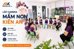 lắp camera mầm non Kiến An