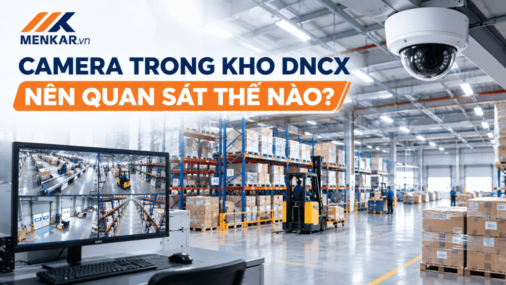 camera-trong-kho-dncx-nen-quan-sat-the-nao