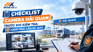 checklist-camera-hai-quan-truoc-khi-kiem-tra-10-hang-muc-can-ra-soat